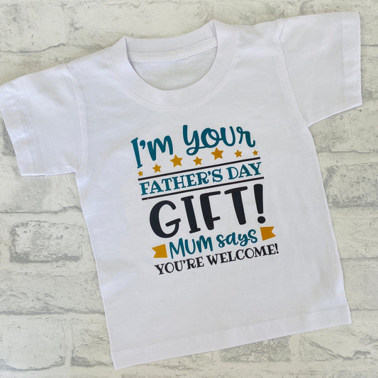 I'm Your Father's Day Gift Print Tshirt
