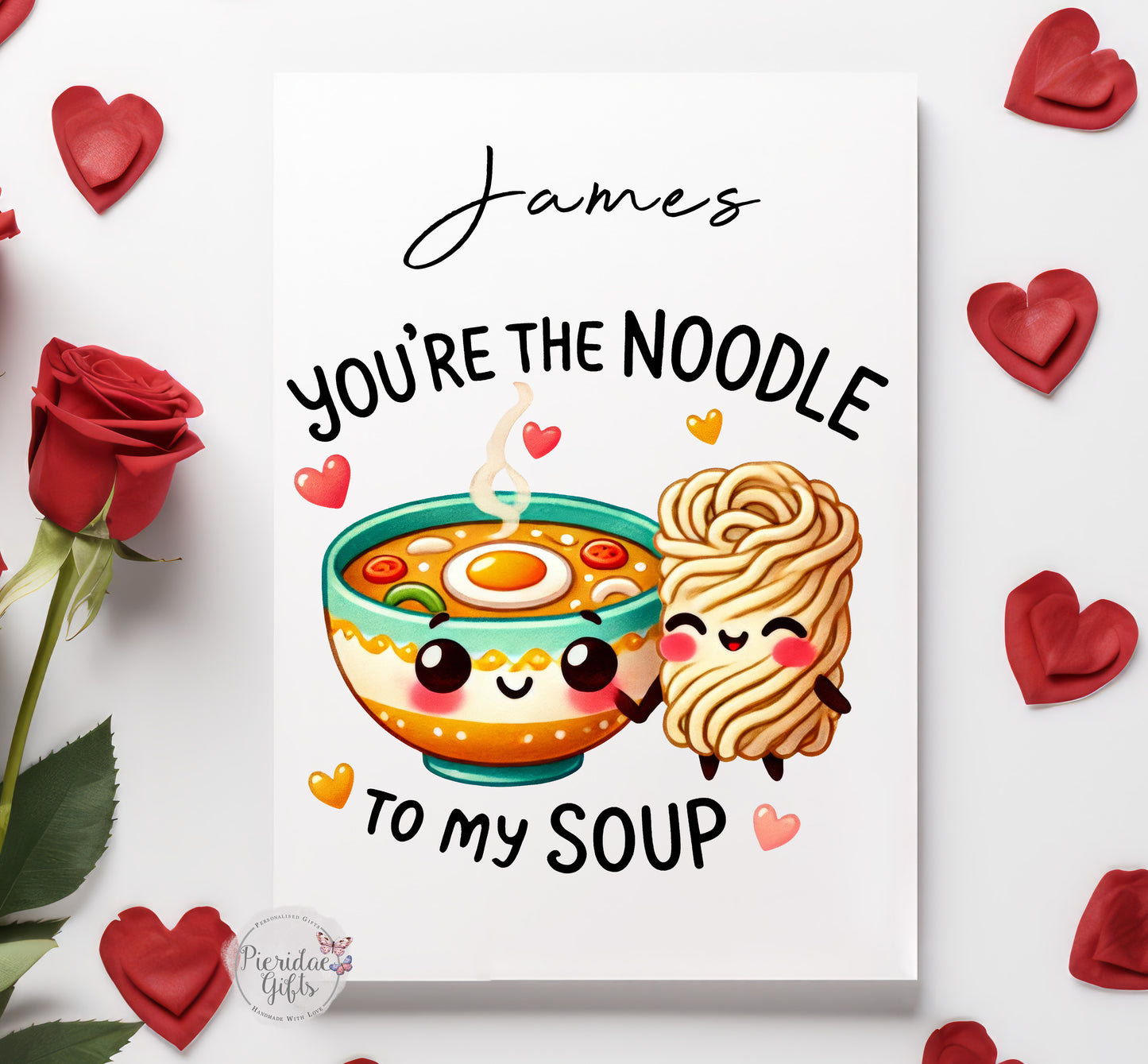 You're the noodle to my soup Personalised Greeting Card