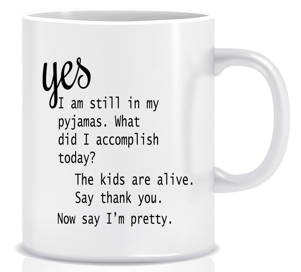Yes I am still in my Pyjamas Mug