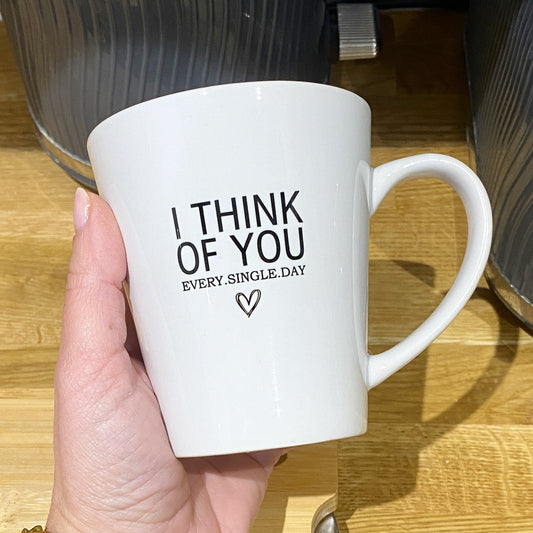 I think of you every single day - Latte Mug