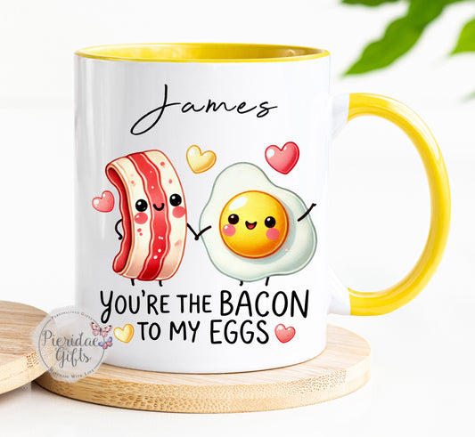You're the bacon to my eggs Personalised Mug