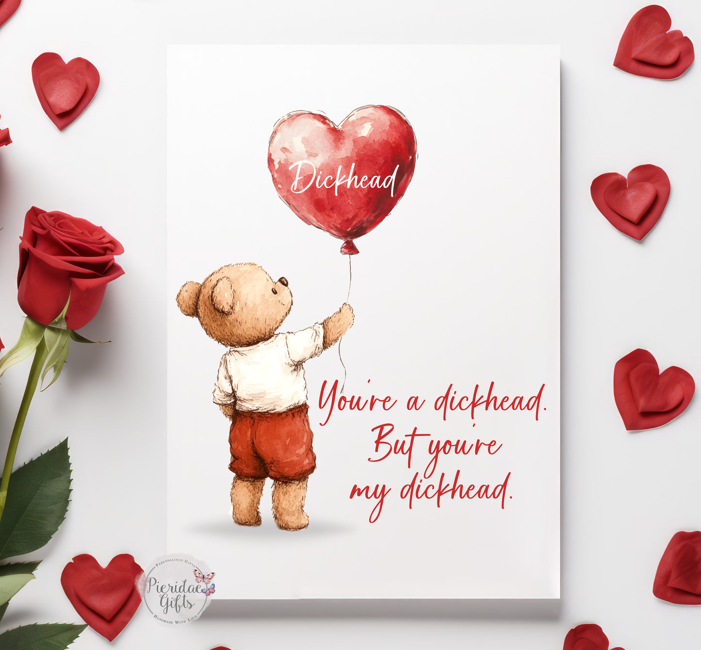 You're a dickhead but you're my dickhead greeting card, personalised