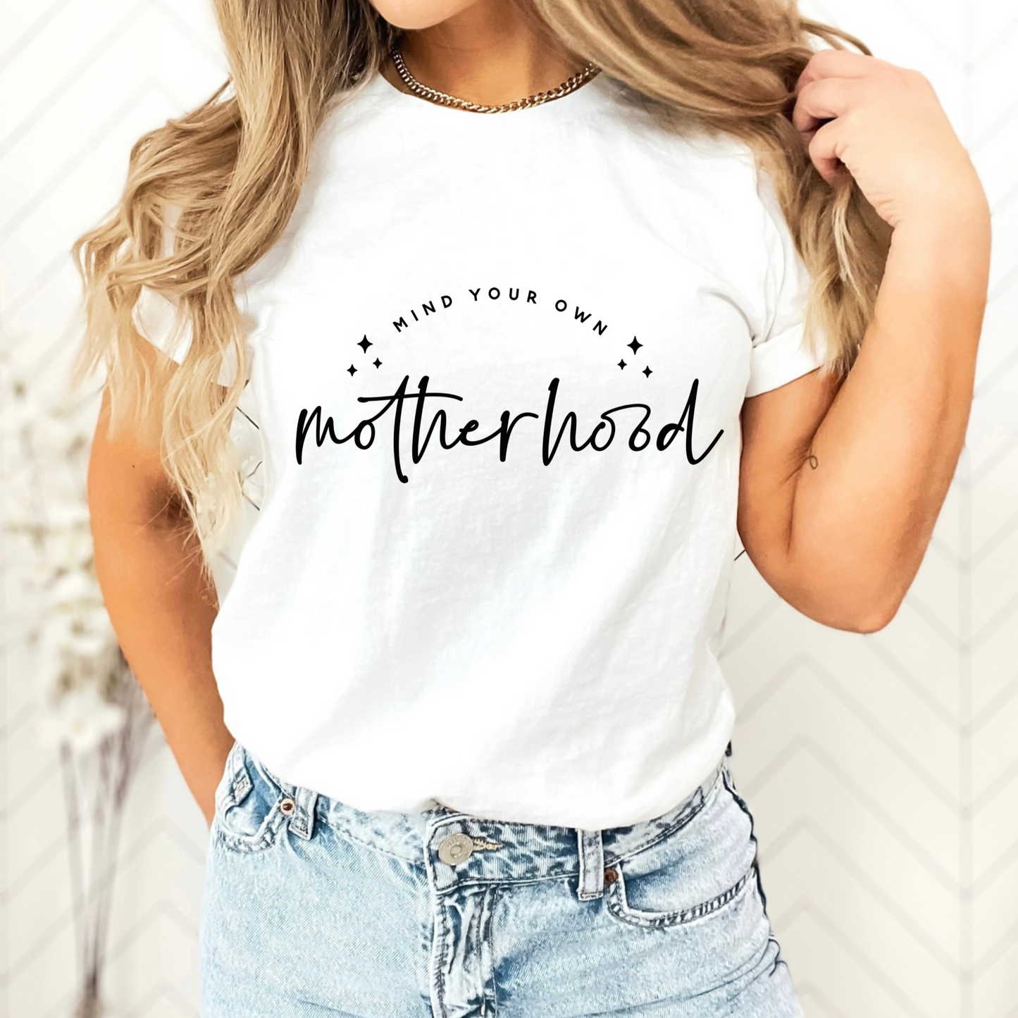 Mind your own Motherhood T Shirt