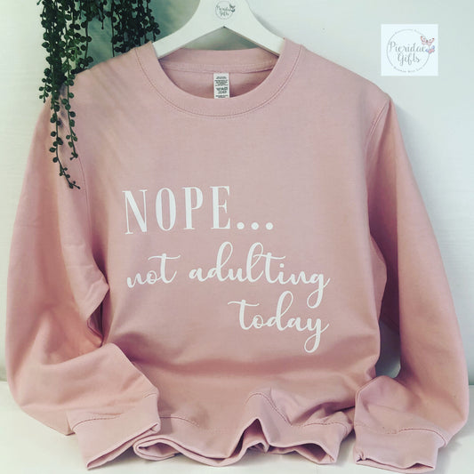 Nope not adulting today Jumper