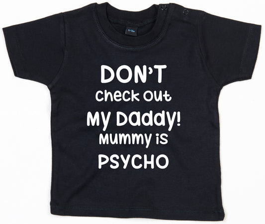 Don't Check Out My Daddy Tshirt
