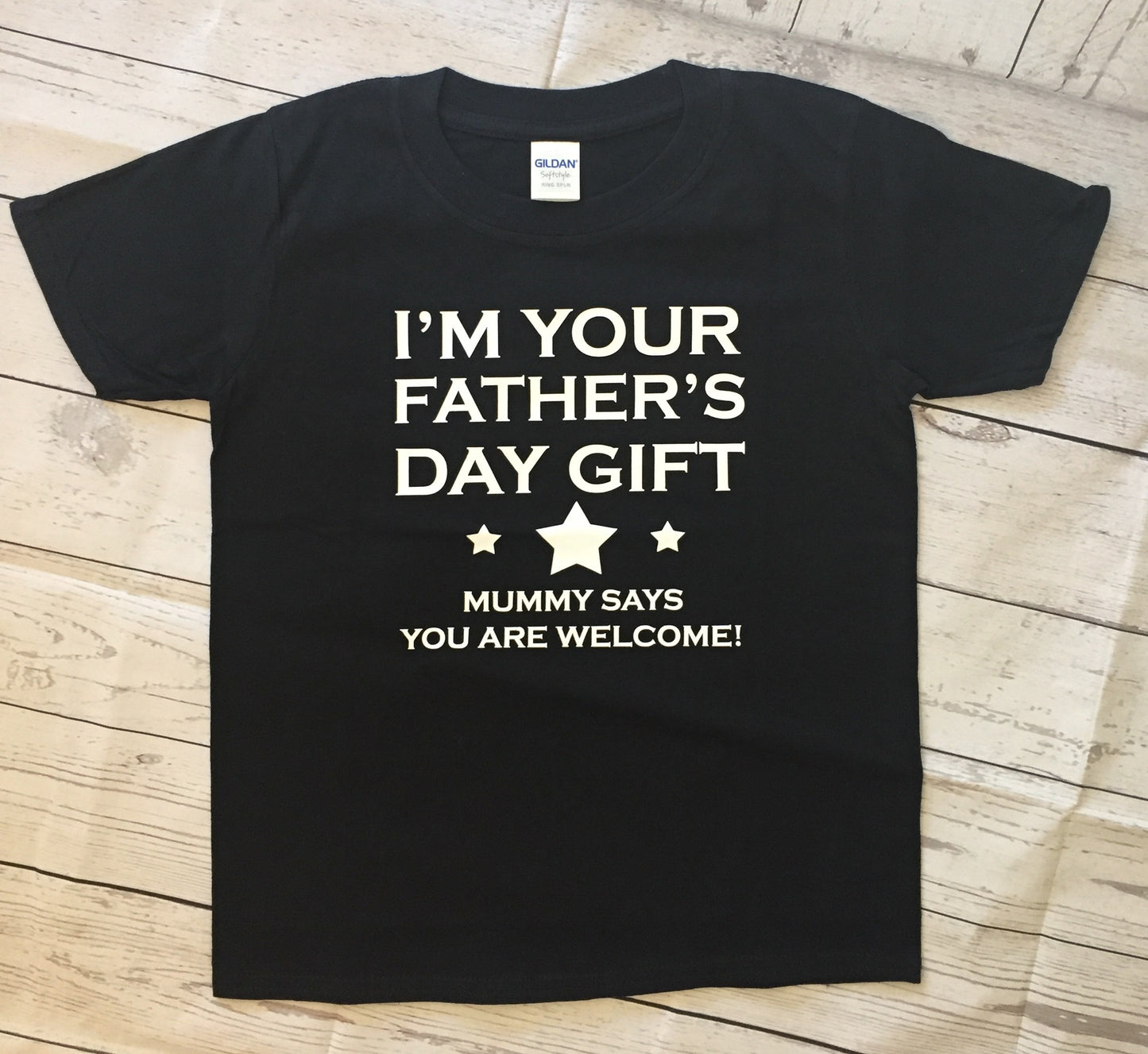 I'm your Father's Day Gift Tshirt (other options available)