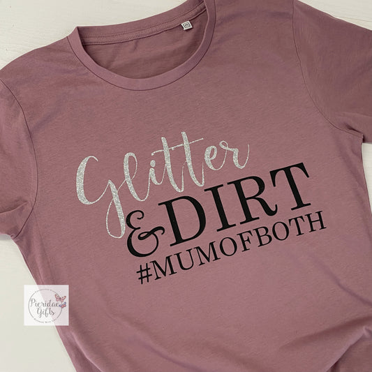 Glitter and Dirt Mum of Both Tee (other colours available)