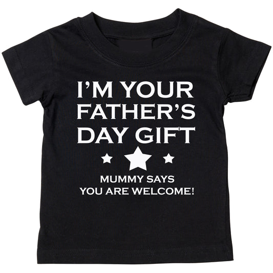 I'm your Father's Day Gift Tshirt (other options available)