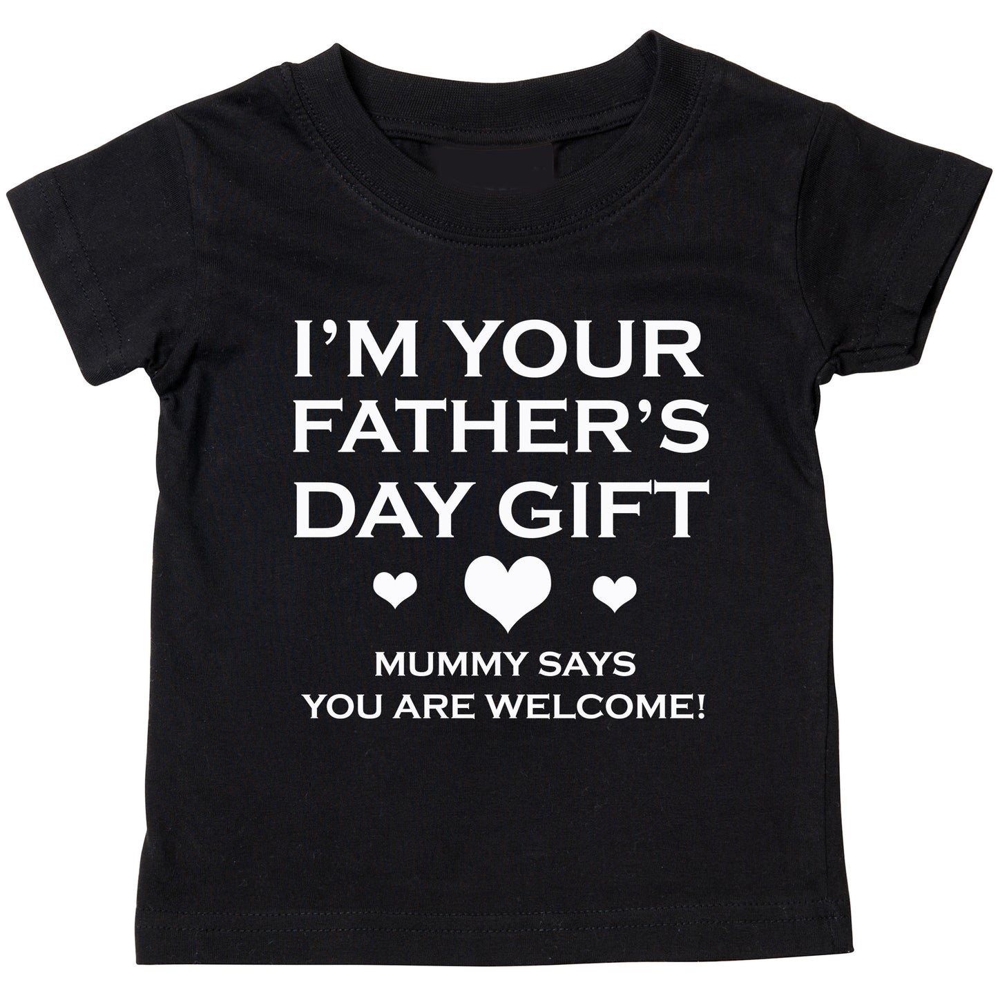 I'm your Father's Day Gift Tshirt (other options available)