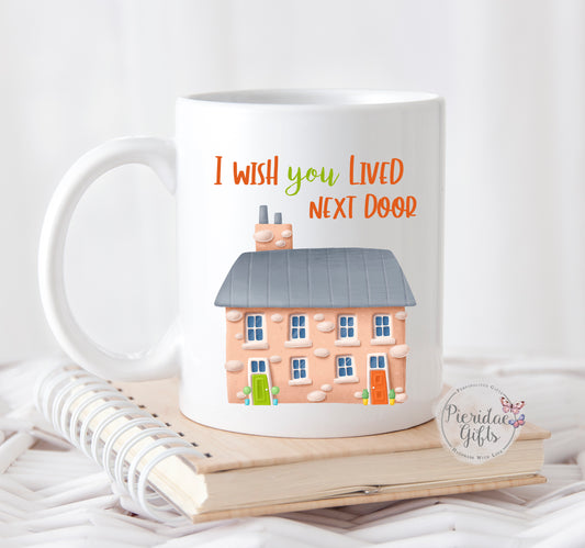 I wish you lived next door Mug