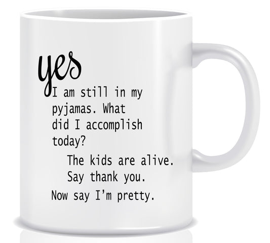 Yes I am still in my Pyjamas Mug