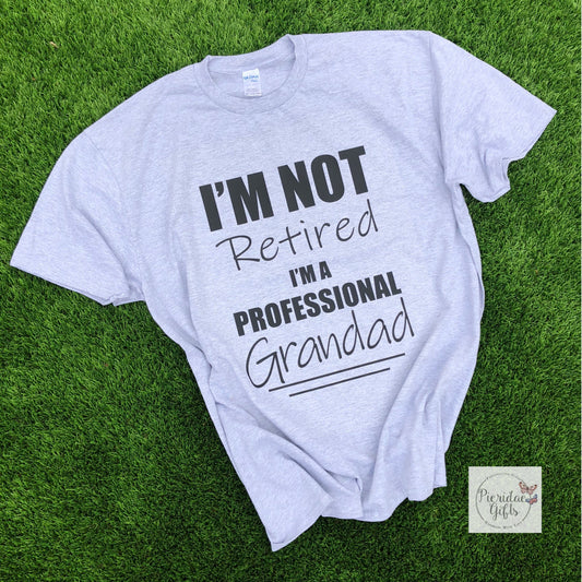 I’m Not Retired - Men’s Grey T shirt (other titles available)