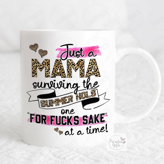 Just a mama surviving the summer holidays Mug