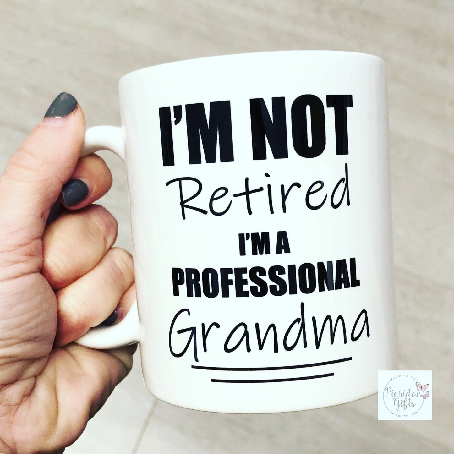I’m not retired Mug (Different female titles available)