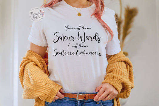 You call them swear words T shirt